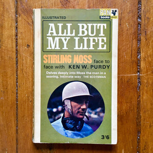 All But My Life Stirling Moss Face to Face with Ken W. Purdy